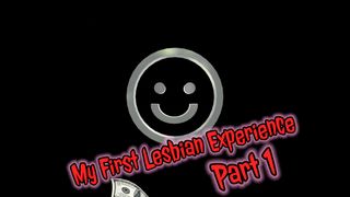 My first Lesbian Experience Part 1