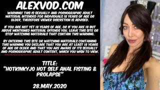 Hotkinkyjo Hot self Anal Fisting & Prolapse