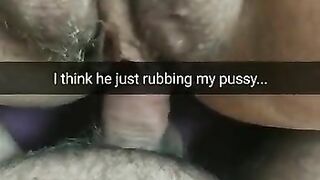 I think he just rub my pussy, but he start to fuck me!