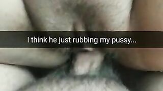 I think he just rub my pussy, but he start to fuck me!