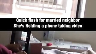 Quick flash for married neighbor.