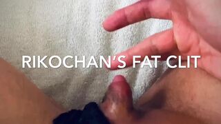 Rikochan’s Fat Clit