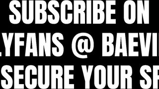 ONLYFANS @ Baevibes SUBSCRIBE NOW!!