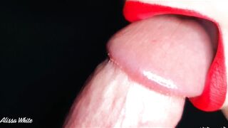 Sensual Sloppy BLOWJOB with red lips - Wet Sucking Dick.