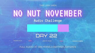 No Nut November Audio Challenge Day 22